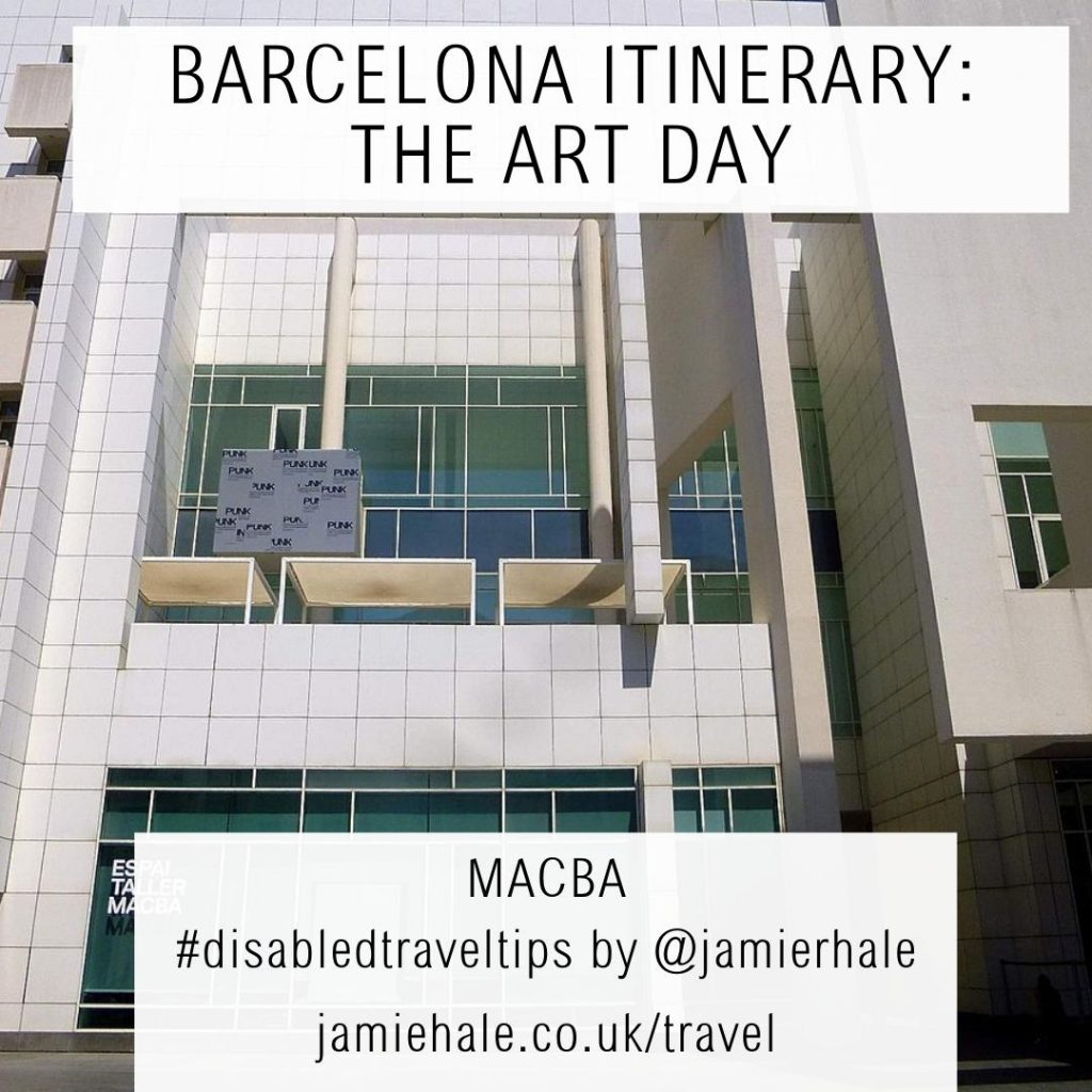 A photo of a gallery building, with large white square tiles, and lots of nicely placed rectangular shapes built into the architecture, with the motif of squares and rectangles also present in the panes of the large windows. Superimposed text reads 'Barcelona itinerary: the art day', 'MACBA', '#disabledtraveltips by @jamierhale jamiehale.co.uk/travel'