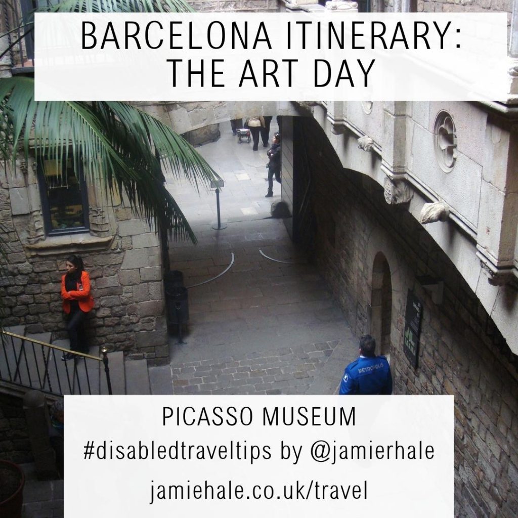 A photo of a cobbled and paved courtyard, some stairs, and the side of a cobbled building. Large palm leaves are poking into view in the top left. Superimposed text reads 'Barcelona itinerary: the art day', 'Picasso Museum', '#disabledtraveltips by @jamierhale jamiehale.co.uk/travel'