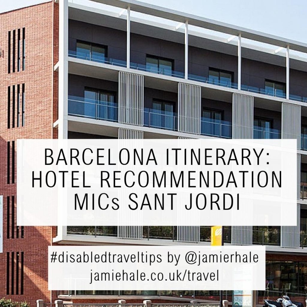 Superimposed over the top of a photo of a five story building with balconies and windows along the front, is text that reads 'Barcelona itinerary: hotel recommendation: MICs Sant Jordi', '#disabledtraveltips by @jamierhale jamiehale.co.uk/travel'