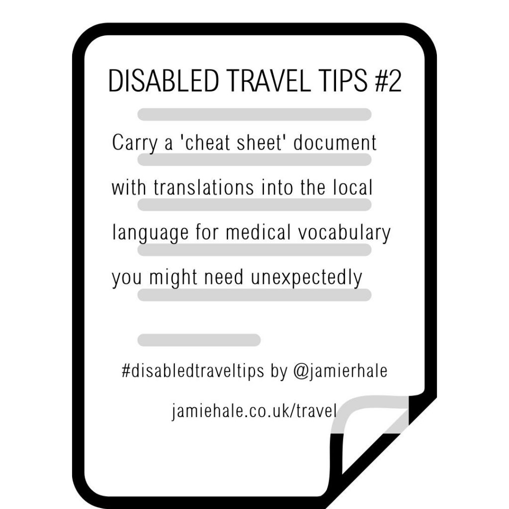 Superimposed on top of an illustration of a lined piece of paper is the text "Disabled Travel Tips #2, Carry a ‘cheat sheet’ document with translations into the local language for medical vocabulary you might need unexpectedly.. #DisabledTravelTips by @jamierhale jamiehale.co.uk/travel"