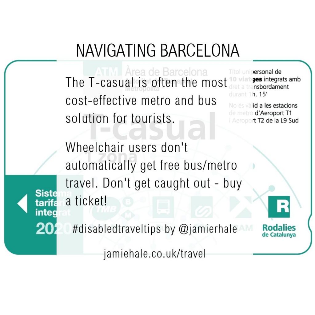 Superimposed on top of a T-casual Barcelona travel ticket is the text "Navigating Barcelona, the T-casual is often the most cost effective metro and bus solution for tourists. We'll show users don't automatically get free bus or metro travel. Don't get caught out, buy a ticket, #DisabledTravelTips by @jamierhale jamiehale.co.uk/travel"