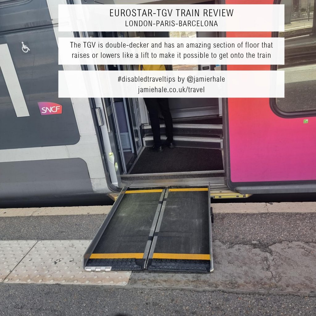 A photo of some open train carriage doors, with a wheelchair ramp connecting the platform with the inside of the train. Superimposed over the top is text that reads 'Eurostar-TGV Train Review, London-Paris-Barcelona', 'The TGV is double-decker and has an amazing section of floor that raises or lowers like a lift to make it possible to get onto the train', '#disabledtraveltips by @jamierhale jamiehale.co.uk/travel'