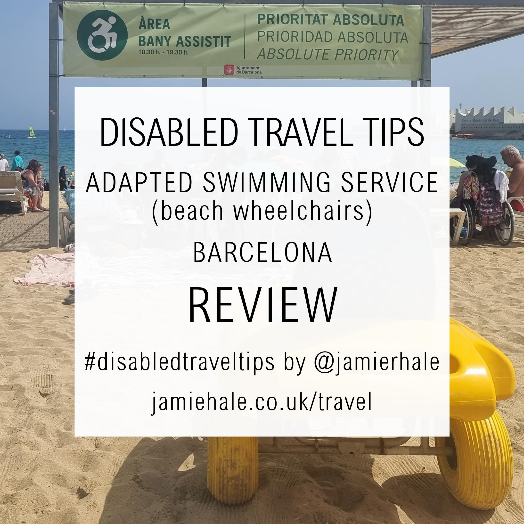 A photo of the sandy beach in Barcelona, with a clear blue sky, lots of beach goers, a sign reading 'ABSOLUTE PRIORITY' next to a wheelchair user symbol, and a beach wheelchair. Over the photo is a text box reading 'Disabled Travel Tips', 'Adapted swimming service (beach wheelchairs)', 'Barcelona', 'Review', '#disabledtraveltips by @jamierhale jamiehale.co.uk/travel'