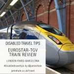 A photo of the Eurostar train, with a text box reading 'Disabled Travel Tips', 'Eurostar-TGV Train Review', 'London-Paris-Barcelona', '#disabledtraveltips by @jamierhale jamiehale.co.uk/travel'